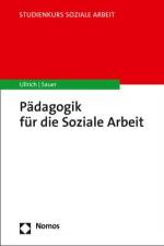 Pädagogik für die Soziale Arbeit af Annette Ullrich
