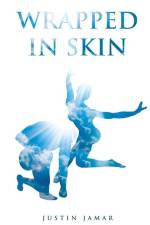 Wrapped In Skin af Justin Jamar