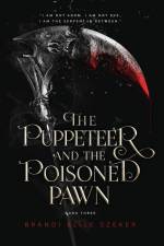 The Puppeteer and The Poisoned Pawn af Brandi Elise Szeker