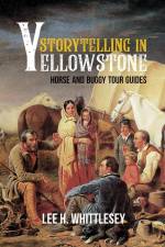 Storytelling in Yellowstone af Lee H Whittlesey