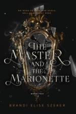 The Master and The Marionette af Brandi Elise Szeker