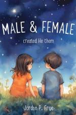 Male & Female Created He Them af Jordon P Frye
