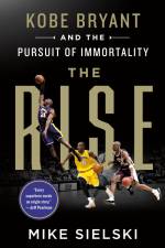 The Rise: Kobe Bryant and the Pursuit of Immortality af Mike Sielski