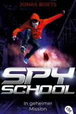 Spy School - In geheimer Mission af Jonas Boets