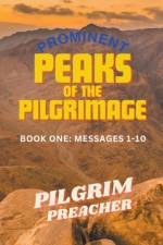 Prominent Peaks of the Pilgrimage 1 af Pilgrim Preacher