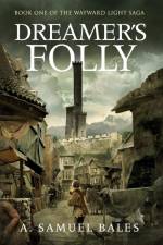 Dreamer's Folly af A. Samuel Bales