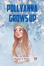 Pollyanna Grows Up af H. Porter Eleanor