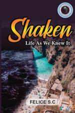 Shaken Life As We Knew It af Felice S. C