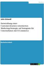 Entwicklung einer Customer-Journey-orientierten Marketing-Strategie auf Instagram für Unternehmen mit E-Commerce af Julia Schandl