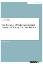 The Relevance of Culture and Cultural Heritage for Healing, Peace and Resilience af J. L. Breitling