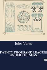 TWENTY THOUSAND LEAGUES UNDER THE SEAS af Jules Verne