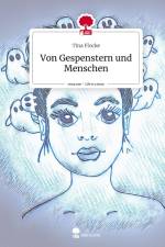 Von Gespenstern und Menschen. Life is a Story - story.one af Tina Flocke