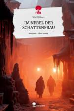 IM NEBEL DER SCHATTENFRAU. Life is a Story - story.one af Wulf Röver