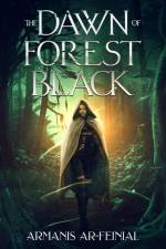The Dawn of Forest Black af Armanis Ar-Feinial