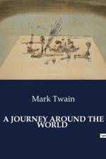 A JOURNEY AROUND THE WORLD af Mark Twain