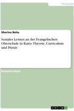 Soziales Lernen an der Evangelischen Oberschule in Kairo. Theorie, Curriculum und Praxis af Sherina Beha