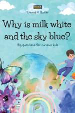 Why is milk white and the sky blue? af Conrad K. Butler