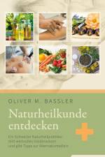 Naturheilkunde entdecken af Oliver M. Bassler