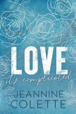 Love... It's Complicated af Jeannine Colette