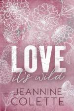 Love...It's Wild af Jeannine Colette