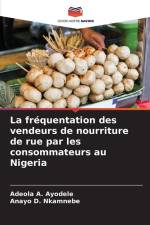 La fréquentation des vendeurs de nourriture de rue par les consommateurs au Nigeria af Adeola A. Ayodele