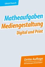 Matheaufgaben Mediengestaltung Digital und Print af Ulrich Paasch