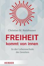 Freiheit kommt von innen af Christian M. Rutishauser