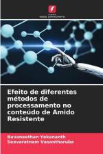 Efeito de diferentes métodos de processamento no conteúdo de Amido Resistente af Bavaneethan Yokananth