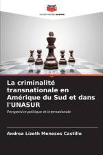 La criminalité transnationale en Amérique du Sud et dans l'UNASUR af Andrea Lizeth Meneses Castillo
