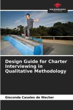 Design Guide for Charter Interviewing in Qualitative Methodology af Gioconda Casales de Wacher