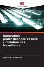 Intégration professionnelle et libre circulation des travailleurs af Diover E. Mendoza