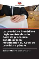 La procédure immédiate réglementée dans le Code de procédure pénale avec la modification du Code de procédure pénale af Káthery Mariela Saca Alvarado
