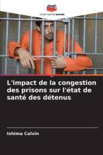 L'impact de la congestion des prisons sur l'état de santé des détenus af Ishima Calvin