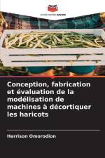 Conception, fabrication et évaluation de la modélisation de machines à décortiquer les haricots af Harrison Omorodion
