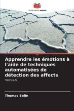 Apprendre les émotions à l'aide de techniques automatisées de détection des affects af Thomas Belin