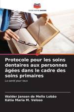 Protocole pour les soins dentaires aux personnes âgées dans le cadre des soins primaires af Walder Jansen de Mello Lobão