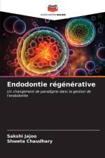 Endodontie régénérative af Sakshi Jajoo