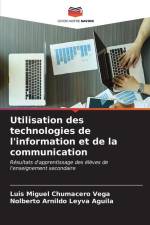 Utilisation des technologies de l'information et de la communication af Luis Miguel Chumacero Vega