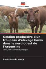 Gestion productive d'un troupeau d'élevage bovin dans le nord-ouest de l'Argentine af Raul Eduardo Marin