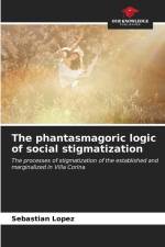 The phantasmagoric logic of social stigmatization af Sebastián Lopez