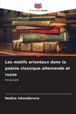 Les motifs orientaux dans la poésie classique allemande et russe af Nodira Iskandarova