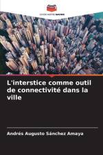L'interstice comme outil de connectivité dans la ville af Andrés Augusto Sánchez Amaya