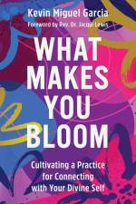 What Makes You Bloom af Kevin Miguel Garcia