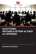 ELECTIONS, RECONCILIATION et PAIX en AFRIQUE af Dramane Ouattara
