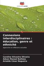 Connexions interdisciplinaires : éducation, genre et ethnicité af Caroline Silvestre Oliveira