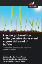 L'acido gibberellico sulla germinazione e sul vigore dei semi di bufalo af Lorena E. da Mata Terra