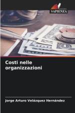 Costi nelle organizzazioni af Jorge Arturo Velázquez Hernández