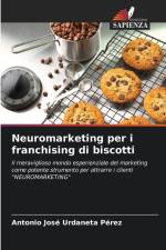 Neuromarketing per i franchising di biscotti af Antonio José Urdaneta Pérez