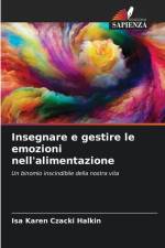 Insegnare e gestire le emozioni nell'alimentazione af Isa Karen Czacki Halkin
