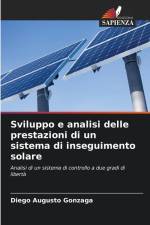Sviluppo e analisi delle prestazioni di un sistema di inseguimento solare af Diego Augusto Gonzaga
